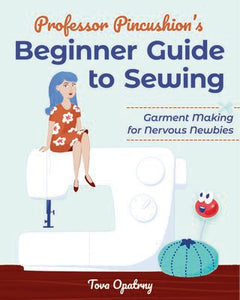 Professor Pincushion Beginner Guide to Sewing